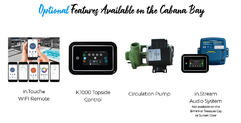 Dynasty Spas Hot Tubs - Vacation Collection - Cabana Bay Hot Tub Optional Features Features